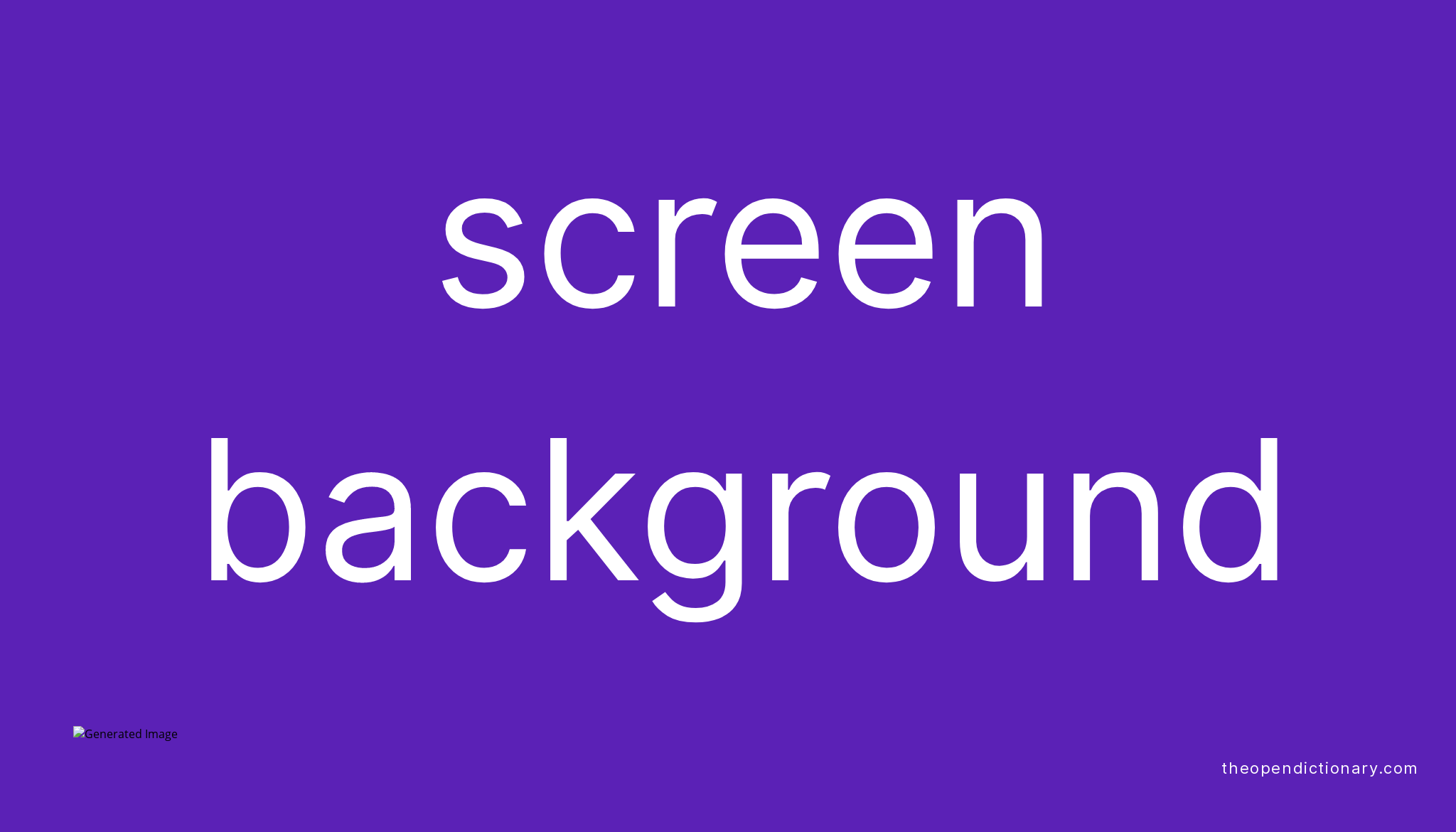 Screen background Meaning of Screen background Definition of Screen